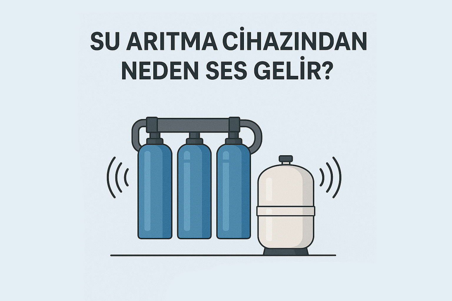 Su Arıtma Cihazından Neden Ses Gelir? HSA Su Arıtma