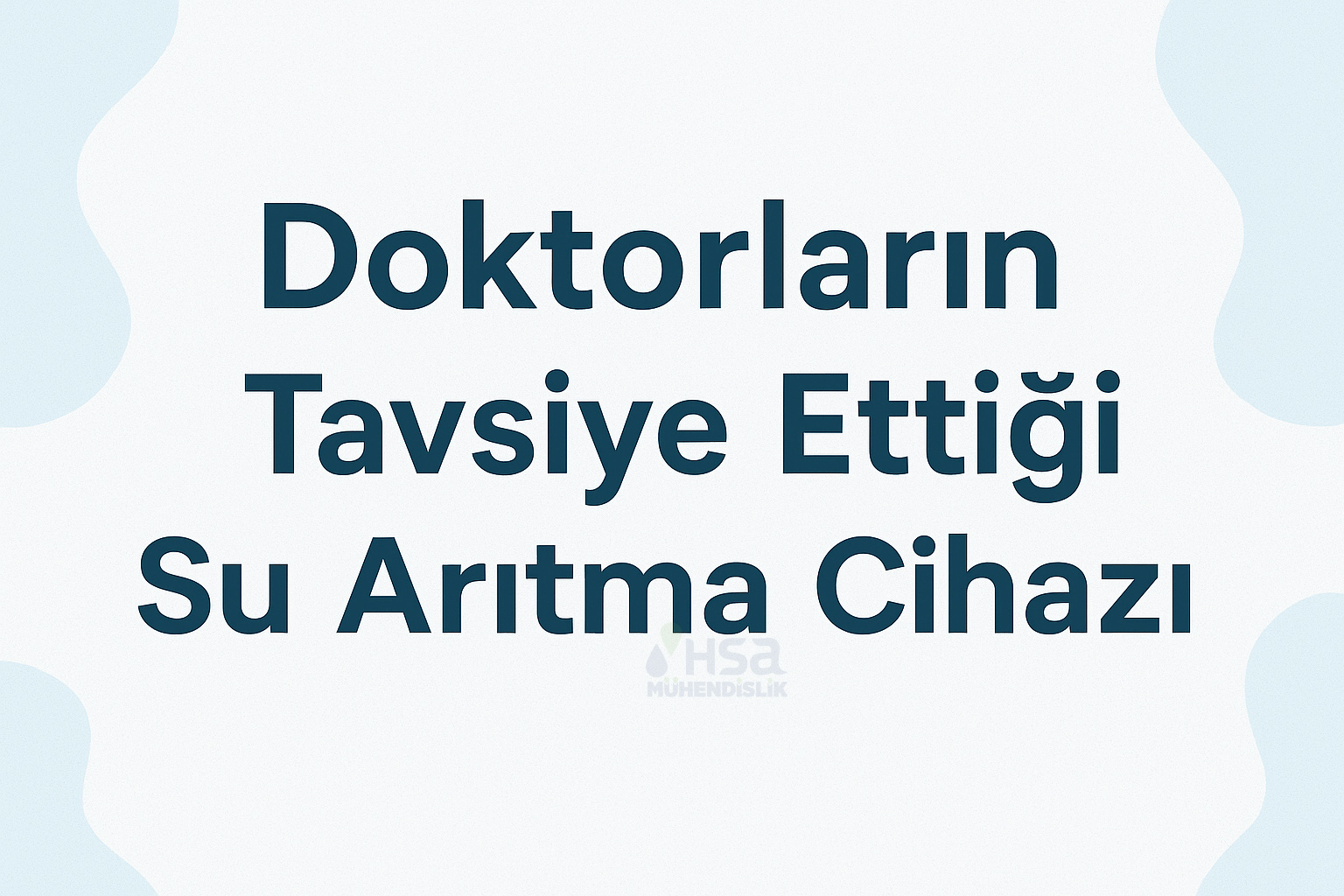 Doktorların Tavsiye Ettiği Su Arıtma Cihazları HSA Su Arıtma