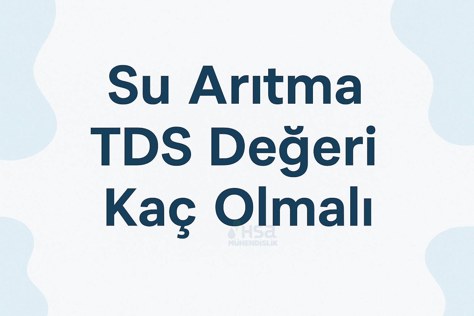 Su Arıtma TDS Değeri Kaç Olmalı? Sağlıklı İçme Suyu