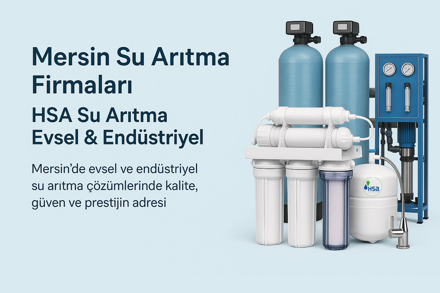 Mersin Su Arıtma Firmaları  HSA Su Arıtma Evsel ve Endüstriyel