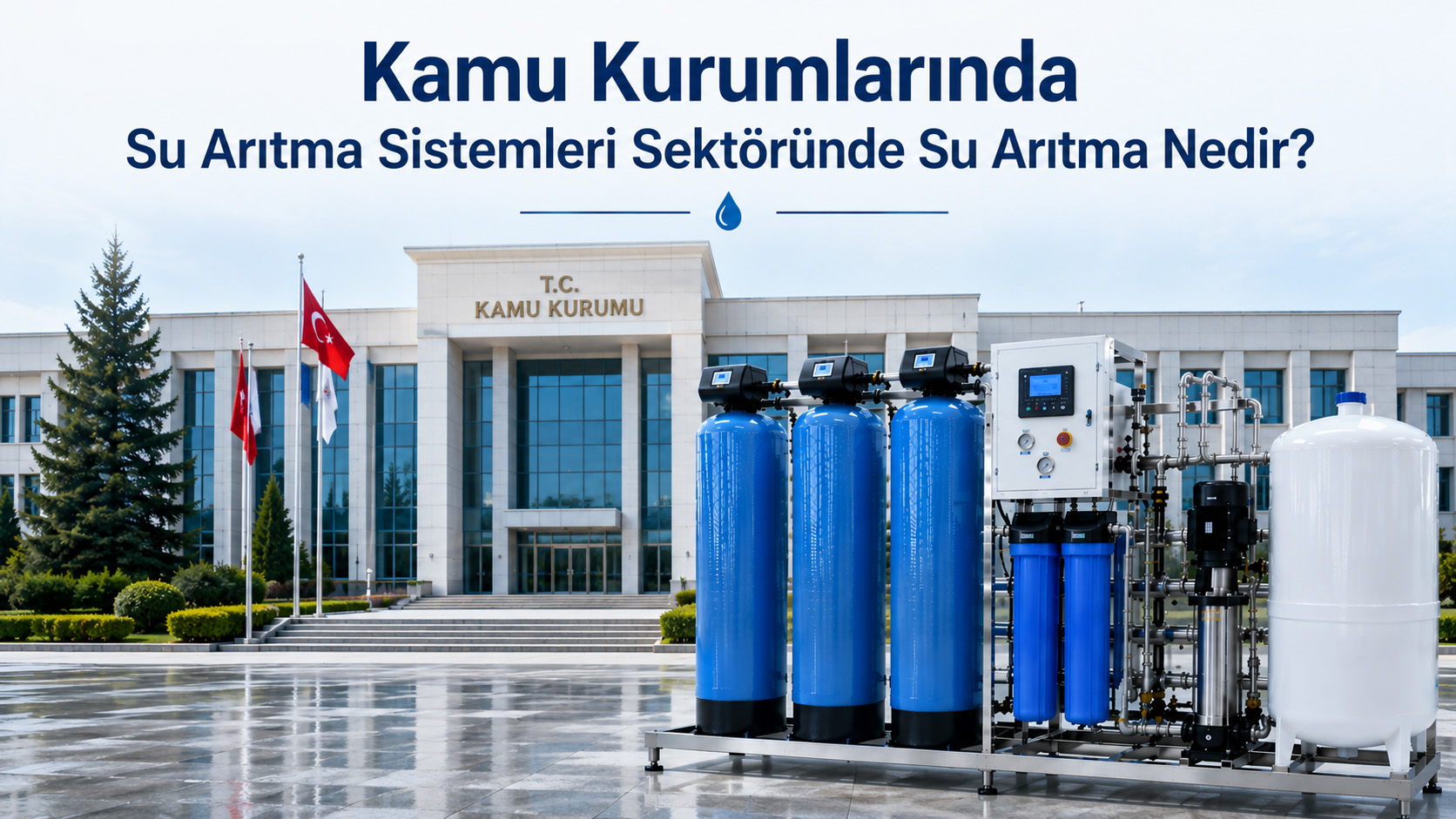 Kamu Kurumlarında Su Arıtma Sistemleri Sektöründe Su Arıtma Nedir?